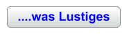 ....was Lustiges