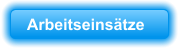 Arbeitseinsätze